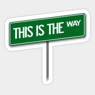 This Is The Way Sign Sticker